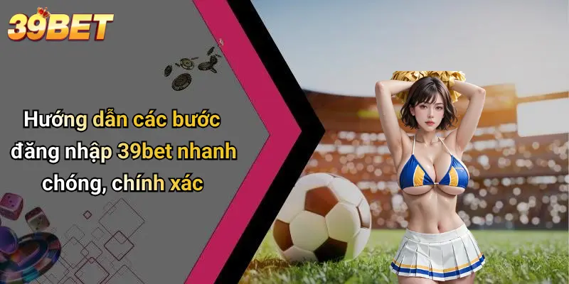 Đăng Nhập 39BET