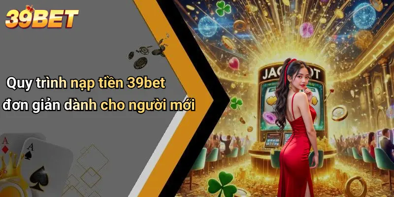 Nạp Tiền 39BET