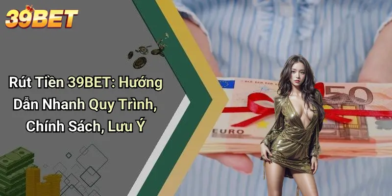 Rút Tiền 39BET